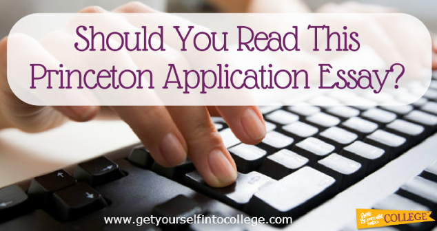 Should You Read This Princeton Application Essay?
